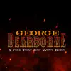 George Dearborne - A Fire That Just Won't Burn - Single